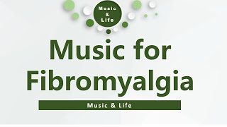 Music for Fibromyalgia