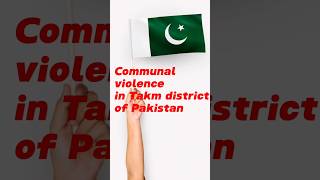 Communal violence in Takm district of Pakistan | #shorts