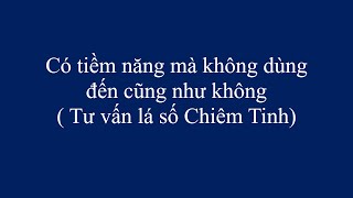 Có tiềm năng tốt nhưng không dùng được, nguyên nhân ở đâu? (Tư vấn lá số Chiêm Tinh)