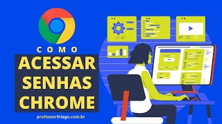 Recuperar e Acessar as suas SENHAS SALVAS no Google Chrome