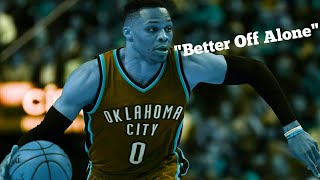 🔥LIT Russell Westbrook Mix- Better Off Alone HD