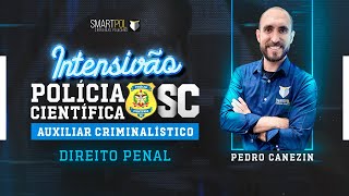 Intensivão Aux - SC I Direito Penal I Prof. Pedro Canezin