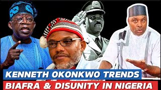 Kenneth Okonkwo sparks reaction on Igbos Biafra and disunity in Nigeria