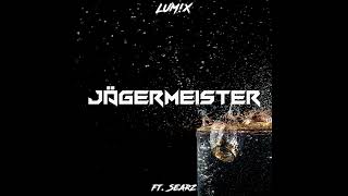 LUM!X - Jägermeister (feat. Searz)