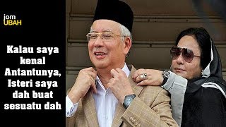 kalau saya kenal Altantuya, isteri saya dah buat sesuatu dah? NAJIB RAZAK