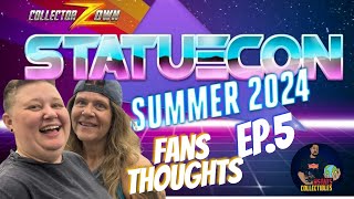 CollectorZown|Statue Con Episode 5 Fans thoughts and Opinions!