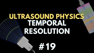 Temporal Resolution  | Ultrasound Physics | Radiology Physics Course #19