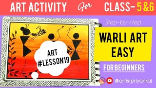 Art Activity for Class - 5 & 6 | WARLI ART EASY ( Full Tutorial video) #lesson19