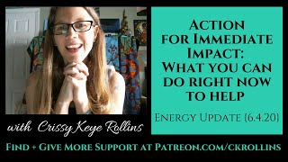 Action for Immediate Impact: What you can do right now to help {Energy Update 6.4.20}