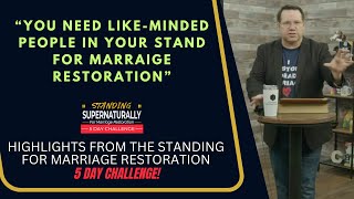 You Need Like-Minded People in Your Stand For Marriage Restoration - 5 Day Challenge Highlights