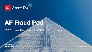 AF Fraud Pod: PPP Loan Recipients at Risk (Part Two)