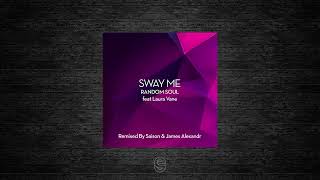 Premiere: Random Soul Ft. Laura Vane - Sway Me (Extended) - Random Soul Recordings