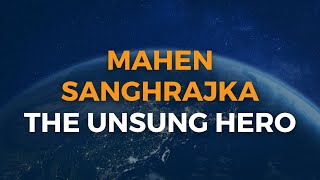 Mahen Sanghrajka the Unsung Hero | ep. 30 | The Sustainable Voice