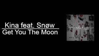 Kina feat. Snøw - Get You The Moon (8D AUDIO)