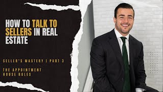 How To Talk To Sellers In Real Estate | Seller's Mastery Chapter 3