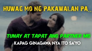 SIGNS NA TAPAT SA'YO ANG PARTNER MO| HUWAG MO NG PAKAWALAN PA KAPAG GINAGAWA NYA ITO SA'YO