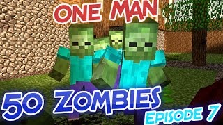 One Man, 50 Zombies | Minecraft | Episode 7 "DIAMONDS"!!!