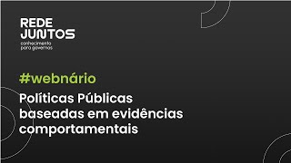 Webnário | Políticas Públicas baseadas em evidências comportamentais