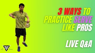 How to Practice Your Serve ( 3 Ways You Must Know ) - Live Q&A