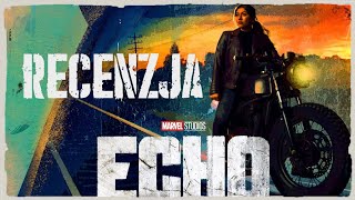 Czy warto poświęcić czas na serial ECHO? (2024) - RECENZJA BEZ SPOILERÓW