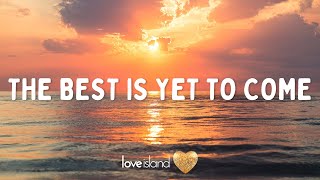 Tom Walker - The Best Is Yet to Come (Lyrics) | Love Island 2023