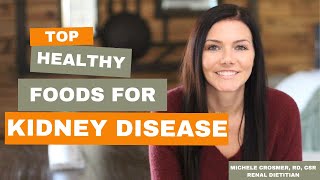 Top Kidney Healthy Foods: A Renal Dietitian’s List