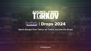 Escape From Tarkov - News Drop From BSG! Twitch Drops COMING SOON!