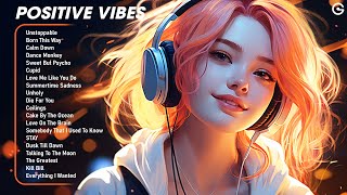 Positive vibes🌻Happy chill music mix - Tiktok songs that make you feel good