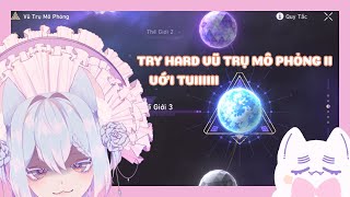 [HONKAI STAR RAIL] SIÊU CẤP TRY HARD VŨ TRỤ MÔ PHỎNG II | Vtuber Việt Nam