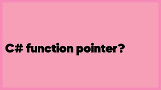 C# function pointer?  (6 answers)