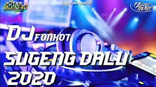 Dj fonkot sungeng dalu terbaru 2020  dijamin goyang Bos