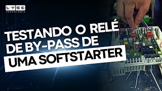 Testando o relé de bypass de uma SoftStarter - Como funciona e como testar.