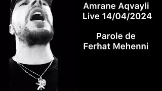 Amrane Aqvayli RK Live 14/04/2024 - Parole de Ferhat Mehenni (Paris)