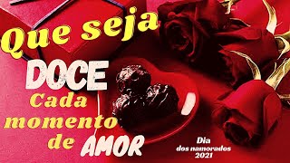 O Melhor Presente Dos dia Dos Namorados /Amor flores é Chocolate🍫🌹 MENSSANGEM DIA DOS NAMORADOS 2021