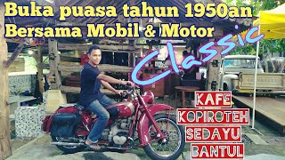 Buka Puasa ala Jadul bersama Motor dan Mobil Classic (Kopi Ro Teh Sedayu)