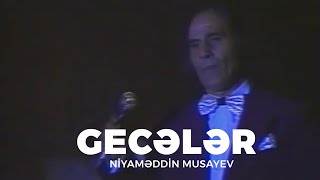 Niyaməddin Musayev — Gecələr (Arxiv Video)