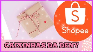 CAIXINHAS da Deny 😍 vc escolhe os produtos - Shopee