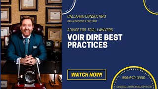 Voir Dire Objectives | Jury Selection Tips for Lawyers | Callahan Consulting