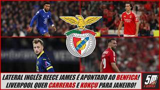 Internacional inglês Reece James é apontado ao Benfica! ● Liverpool quer garantir Carreras e Kokçu!