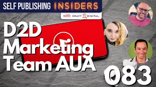 AUA! Meet D2D's Marketing Team | Self Publishing Insiders 083