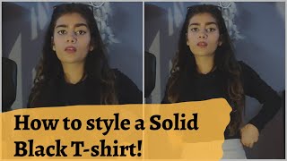 How to style a Solid Black T-shirt | Quick Fashion Tutorial | Vratika Gupta