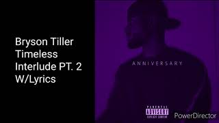 Bryson Tiller - Timeless Interlude Pt. 2 (Lyrics On Screen)