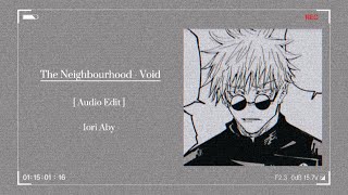 The Neighbourhood - Void [ Audio Edit ]