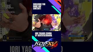 Iori yagami combo KOF XV by @BBAAYYUU  #kofxv #fgc #kofcombos #kofxvcombos #snkgames #shorts #kof