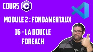 COURS C# - Module 2 - Fondamentaux : La boucle FOREACH