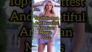 Hottest and beautiful American models #youtubeshorts#top10  #hollywood #actress #shortvideo