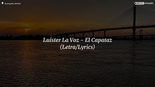 Luister La Voz - El Capataz (Letra/Lyrics)