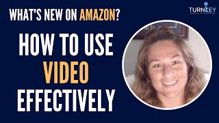 What's New on Amazon? [For Sellers] How to Use Video Effectively with Jenna Lieber