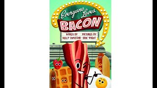 Everyone Loves Bacon by Kelly DiPucchio