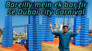 Dubai city carnival Bareilly, Bareilly mein ek bar FIR Se Dubai city Carnival